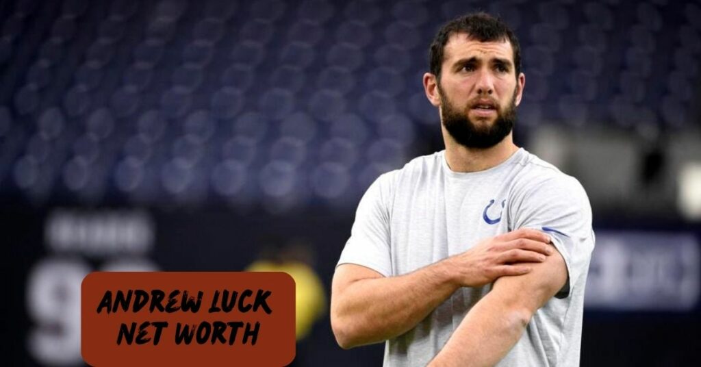 Andrew Luck Net Worth