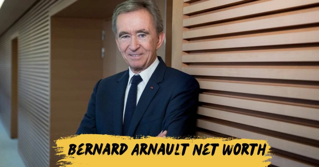 Bernard Arnault Net Worth