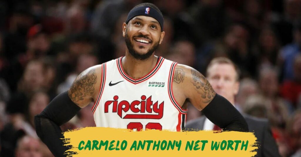 Carmelo Anthony Net Worth