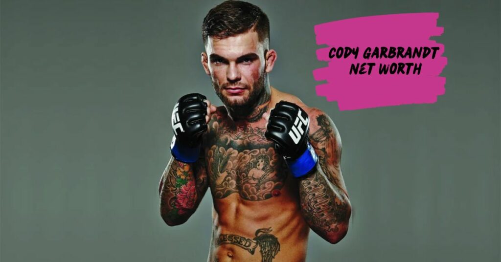 Cody Garbrandt Net Worth