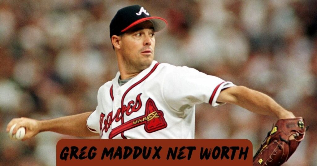 Greg Maddux Net Worth