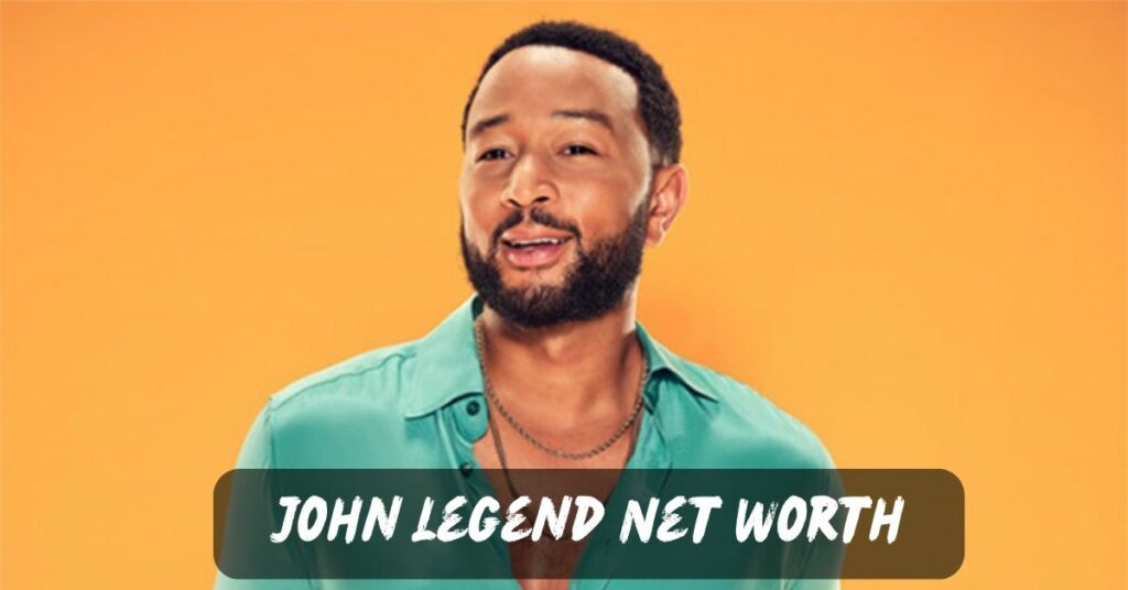 John Legend Net Worth