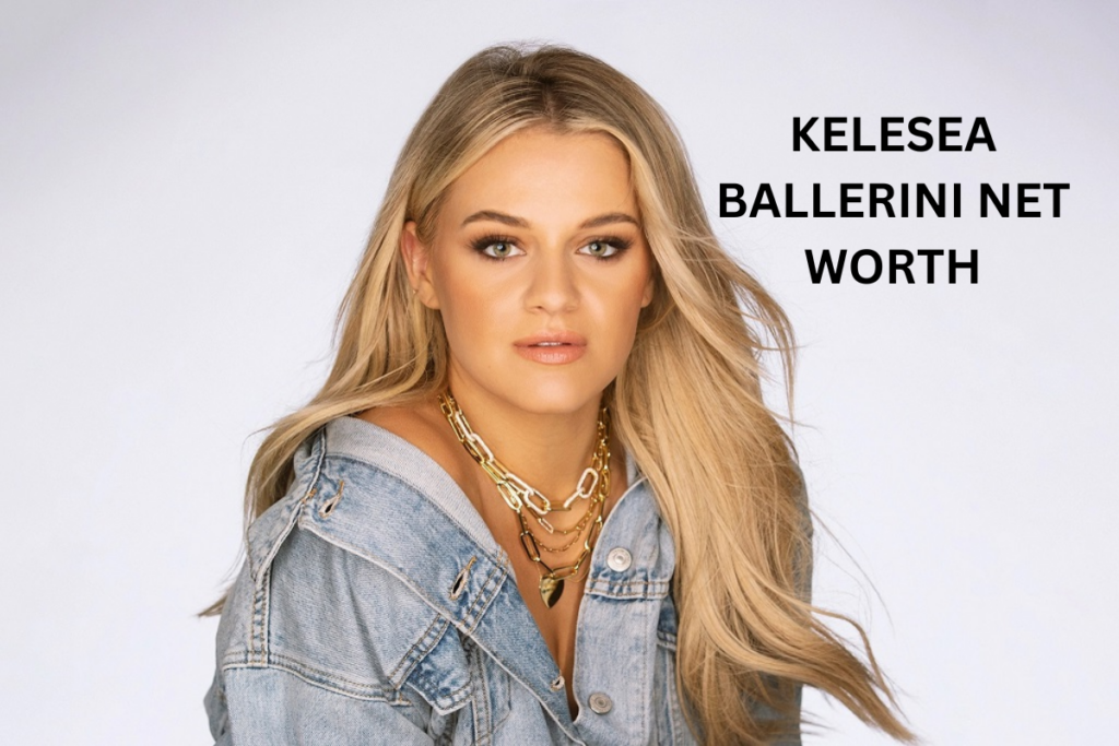 Kelesea-Ballerini-Net-Worth.