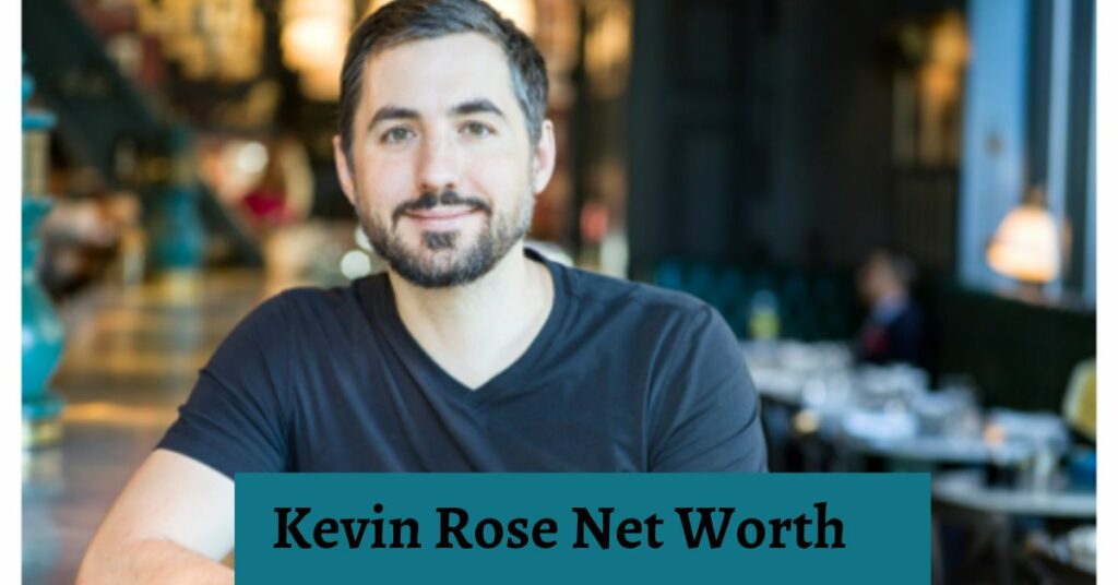 Kevin Rose Net Worth