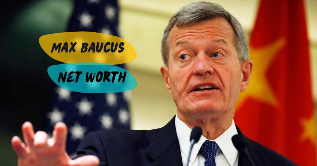 Max Baucus Net Worth