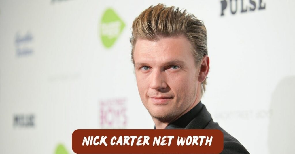 Nick Carter Net Worth