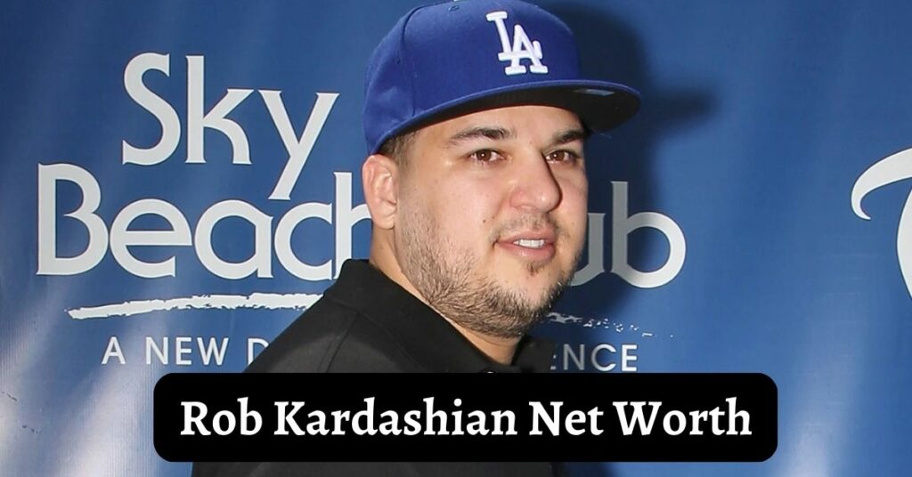 Rob Kardashian Net Worth