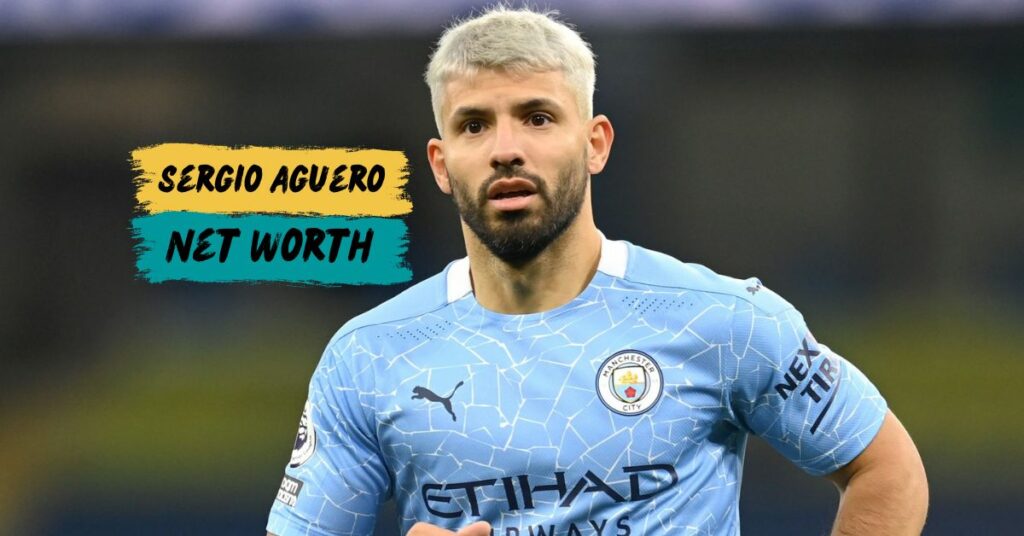 Sergio Agüero Net Worth