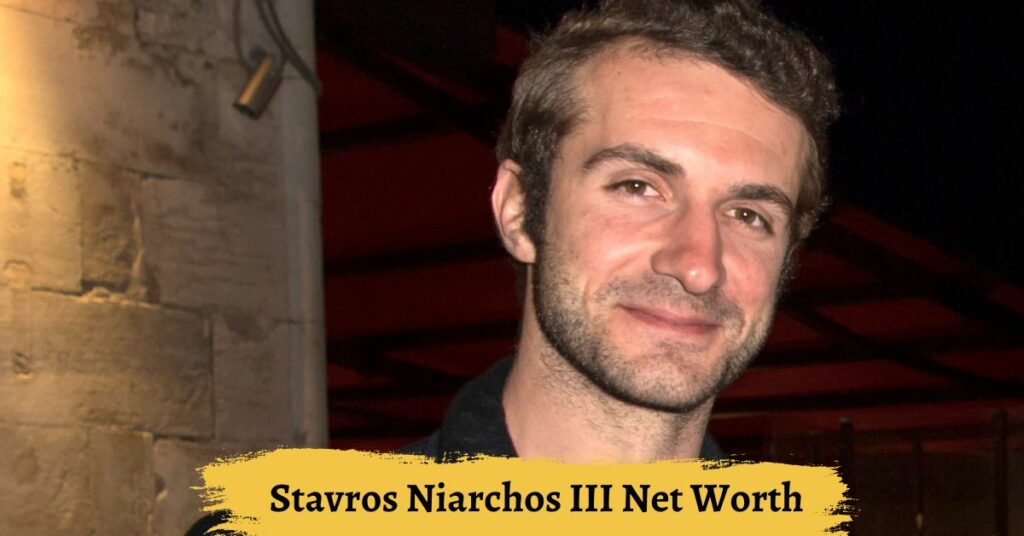 Stavros Niarchos III Net Worth