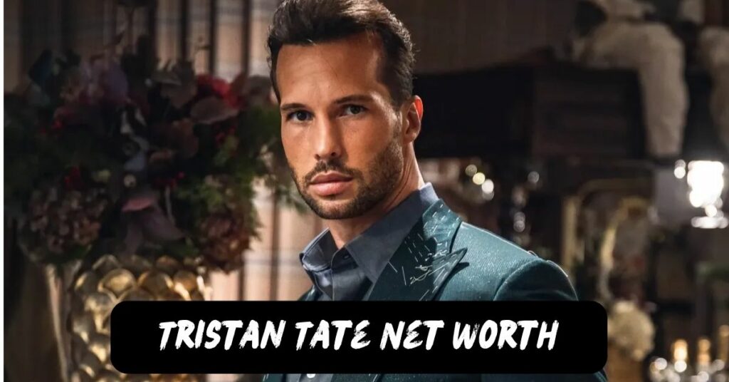 Tristan Tate Net Worth