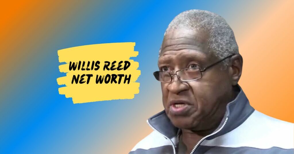 Willis Reed Net Worth