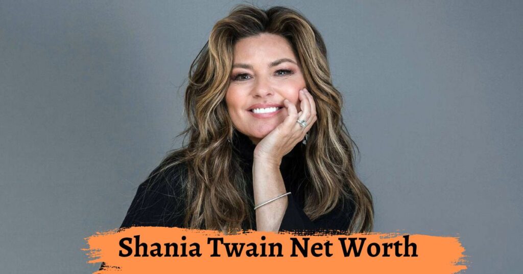 Shania Twain Net Worth