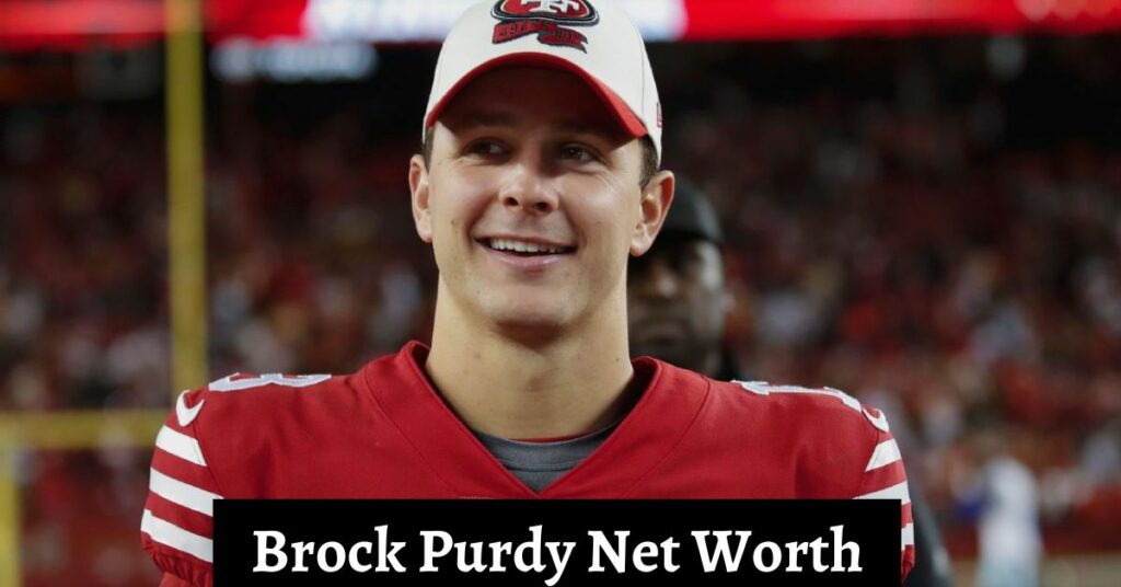 Brock Purdy Net Worth