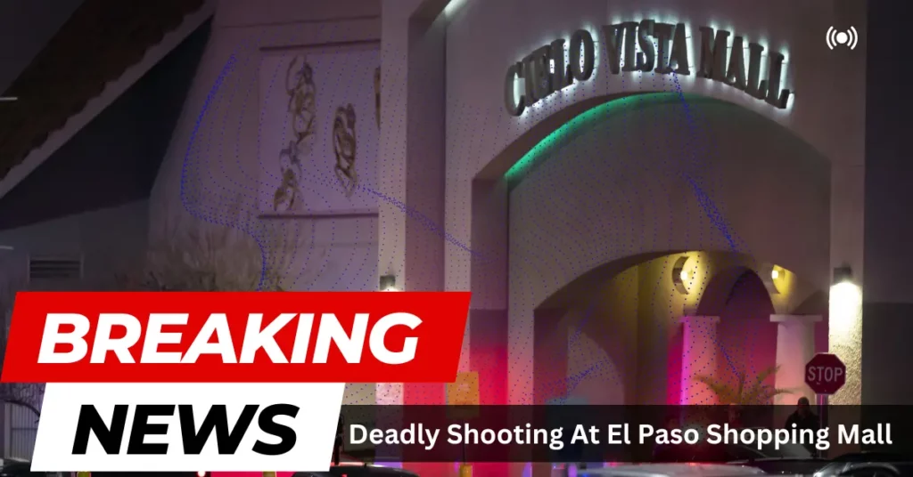 Deadly Shooting At El Paso Shopping Mall