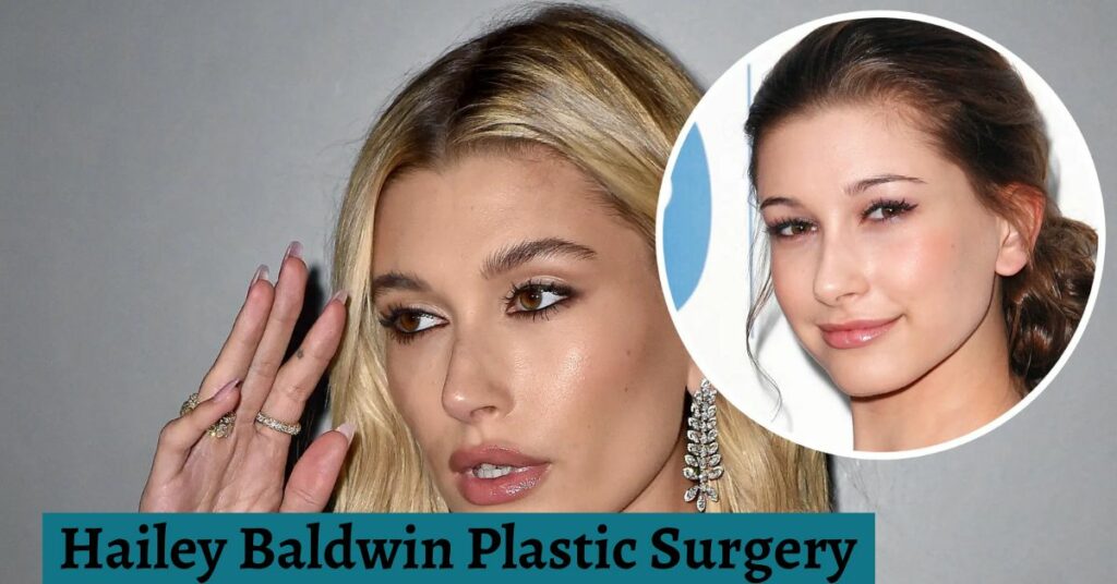 Hailey Baldwin Plastic Surgery