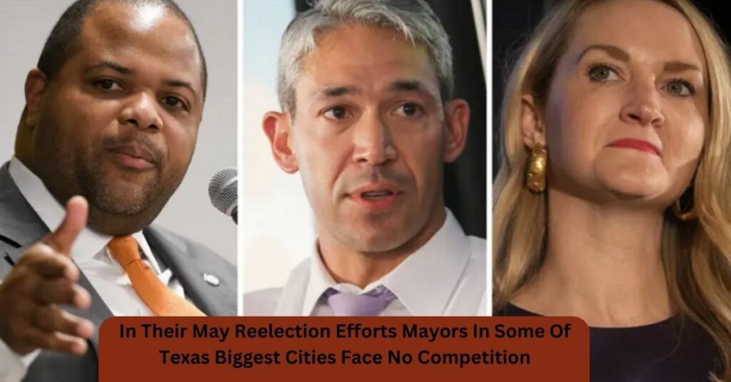 In Their May Reelection Efforts Mayors In Some Of Texas Biggest Cities Face No Competition