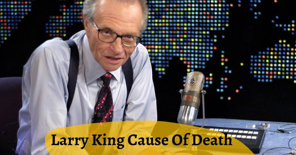 Larry King Cause Of Death