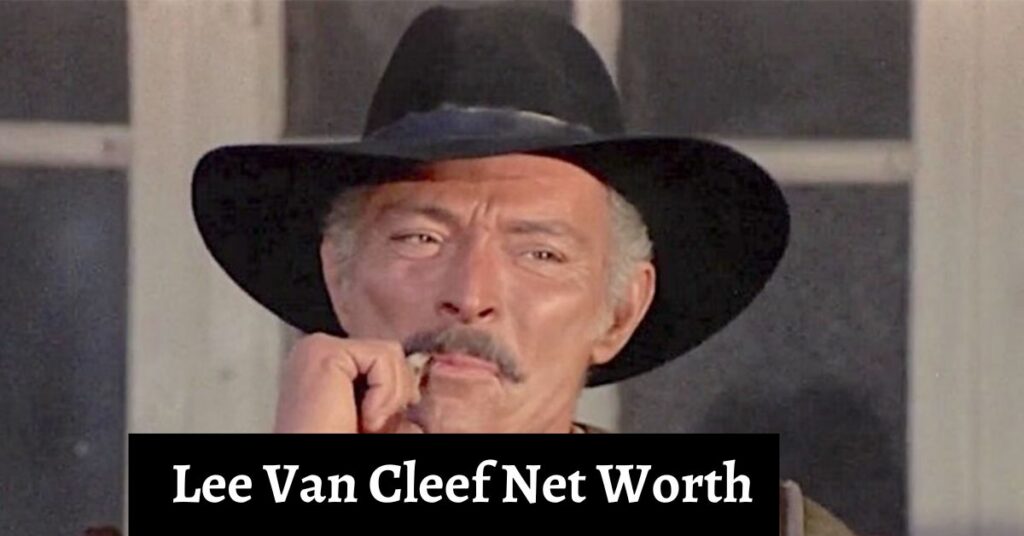 Lee Van Cleef Net Worth