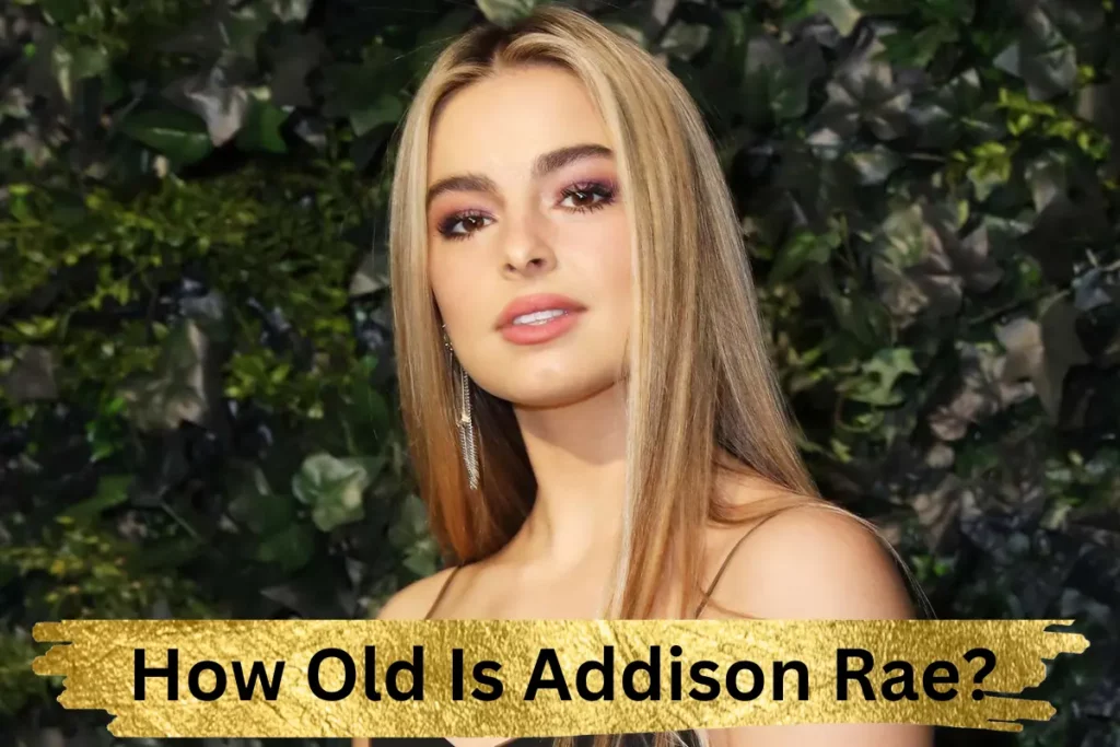 How Old Is Addison Rae?