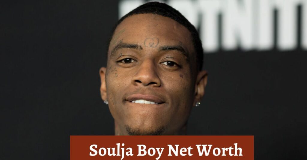 Soulja Boy Net Worth