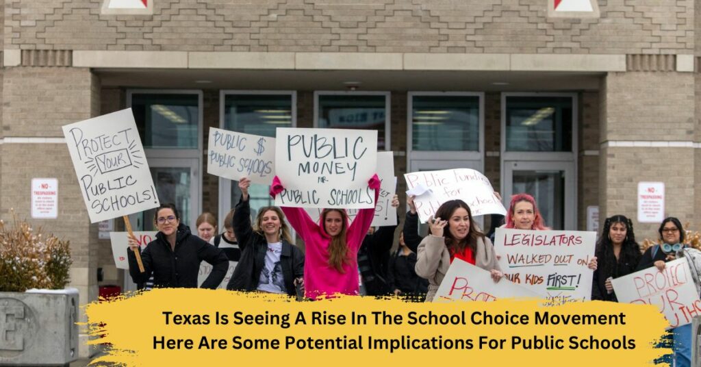 Texas Is Seeing A Rise In The School Choice Movement Here Are Some Potential Implications For Public Schools