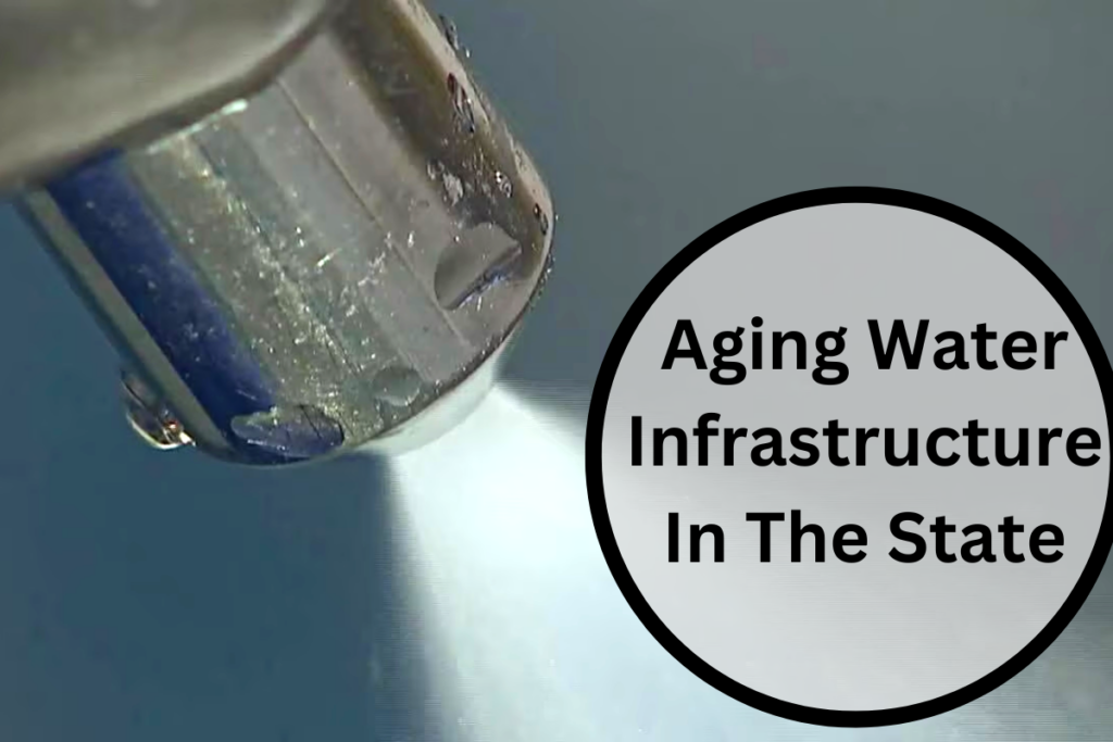 Aging Water Infrastructure In The State