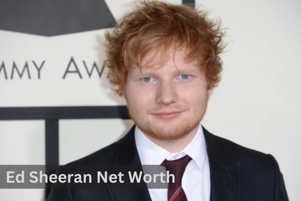 Ed Sheeran Net Worth