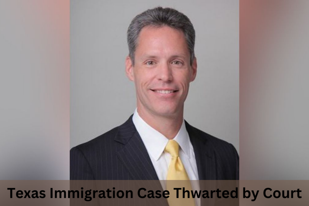 Texas Immigration Case Thwarted by Court