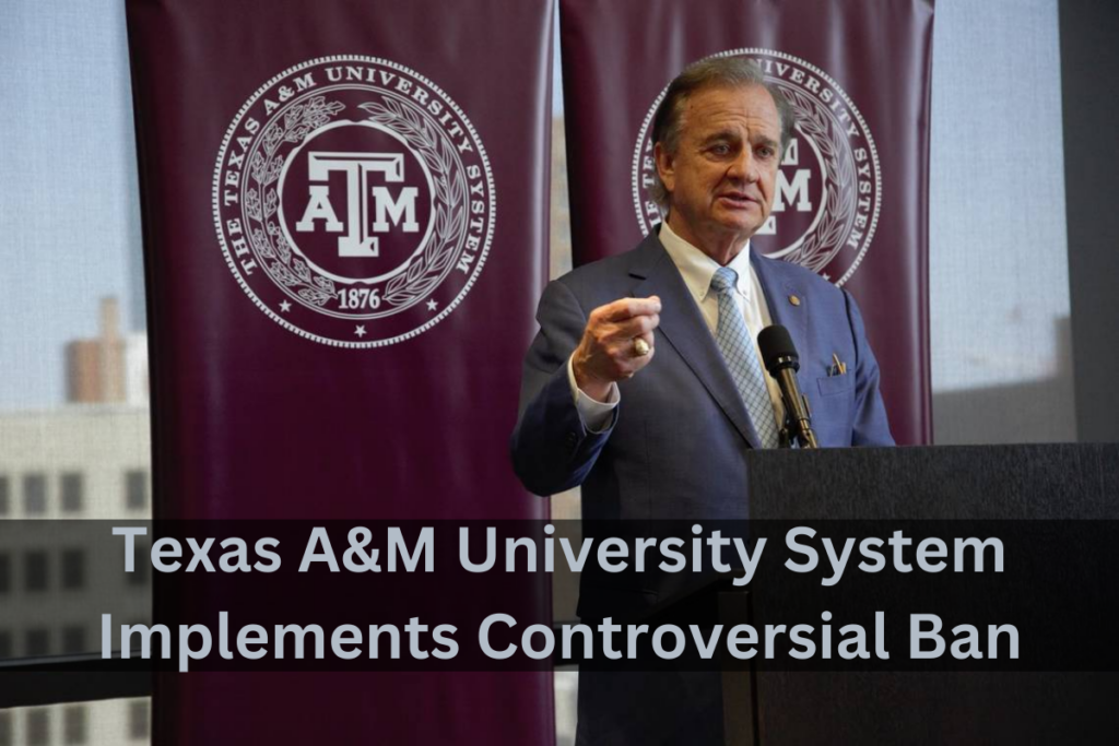 Texas A&M University System Implements Controversial Ban