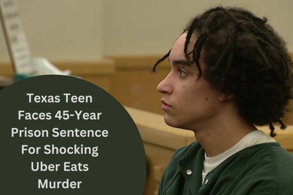 Texas Teen Faces 45-Year Prison Sentence For Shocking Uber Eats Murder