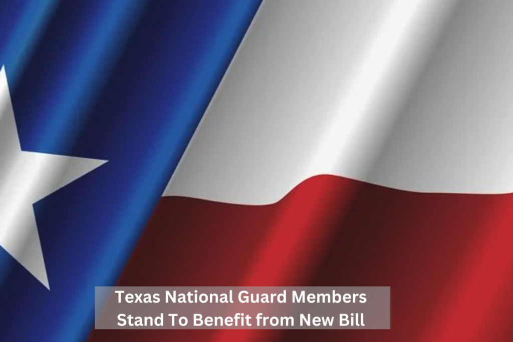 Texas National Guard Members Stand To Benefit from New Bill