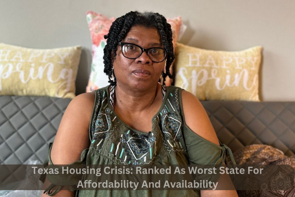 Texas Housing Crisis: Ranked As Worst State For Affordability And Availability