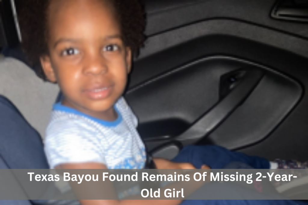 Texas Bayou Found Remains Of Missing 2-Year-Old Girl