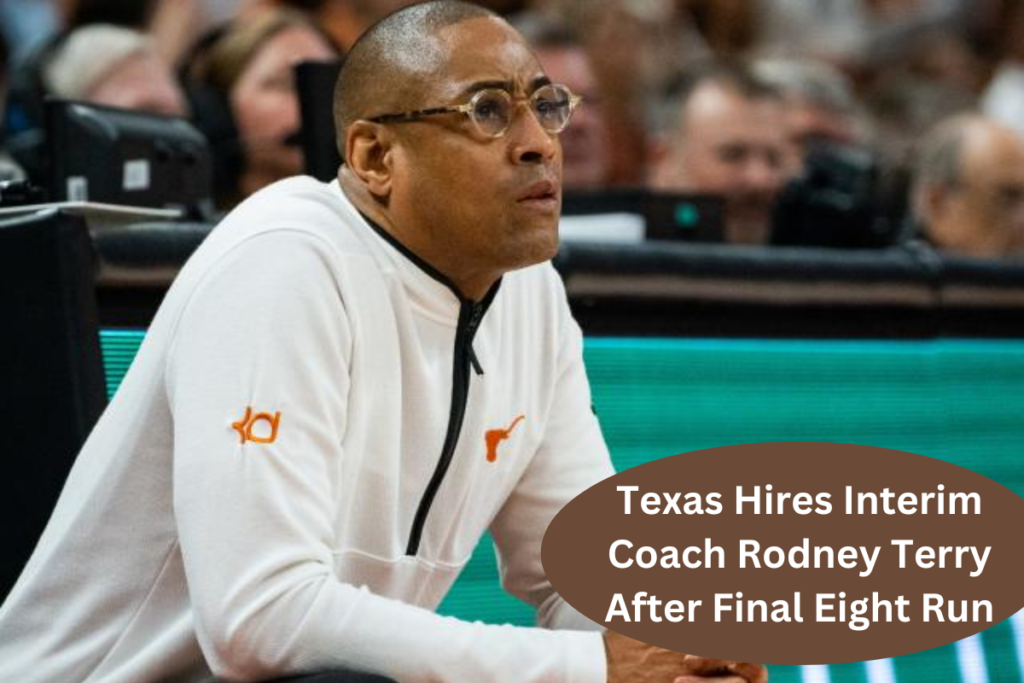 Texas Hires Interim Coach Rodney Terry After Final Eight Run