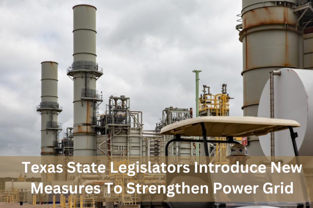 Texas State Legislators Introduce New Measures To Strengthen Power Grid