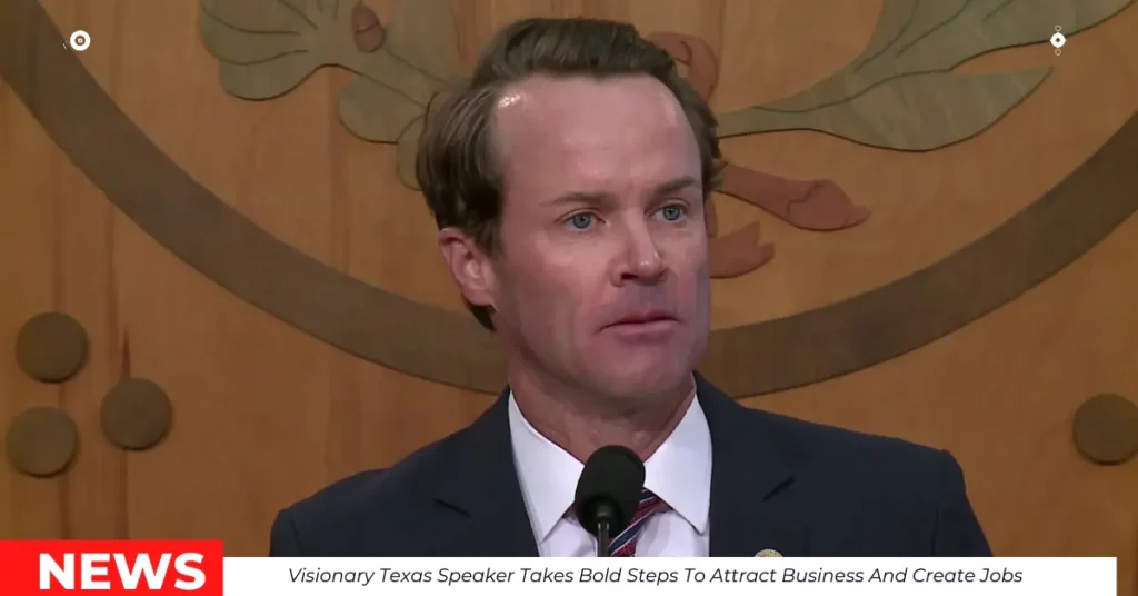 Visionary Texas Speaker Takes Bold Steps To Attract Business And Create Jobs