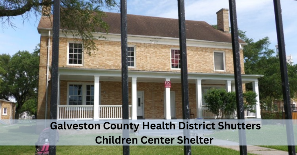 Galveston County Health District Shutters Children Center Shelter