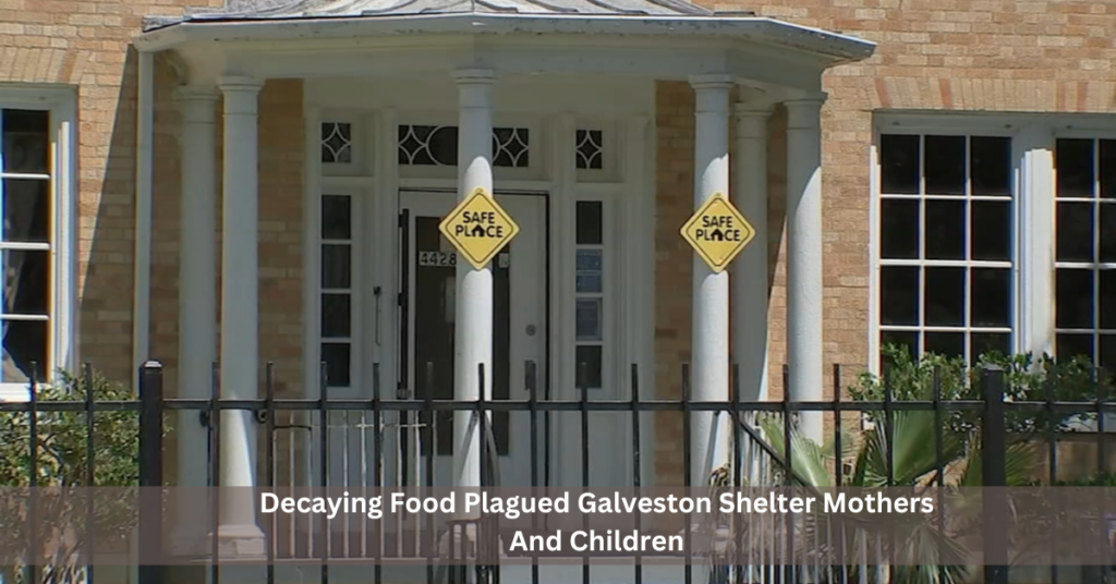 Decaying Food Plagued Galveston Shelter Mothers And Children