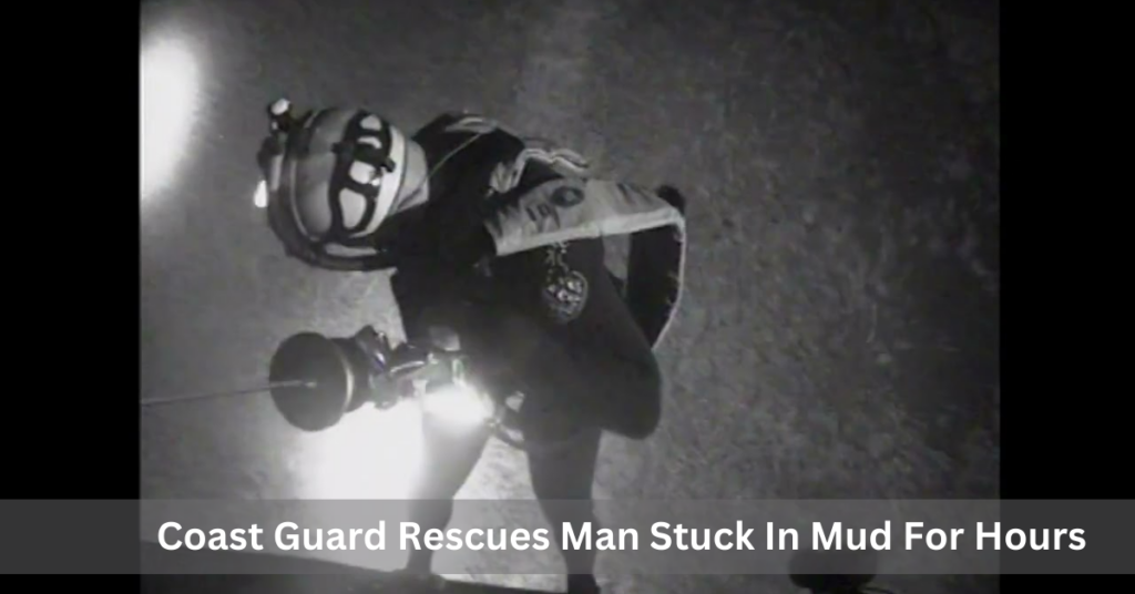 Coast Guard Rescues Man Stuck In Mud For Hours