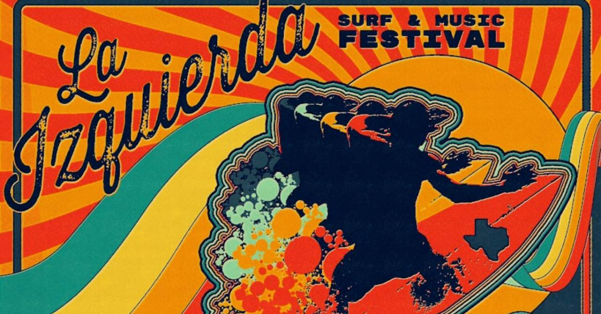 La Lzquierda Surf And Music Event In Galveston Features Big Names And Chill Waves