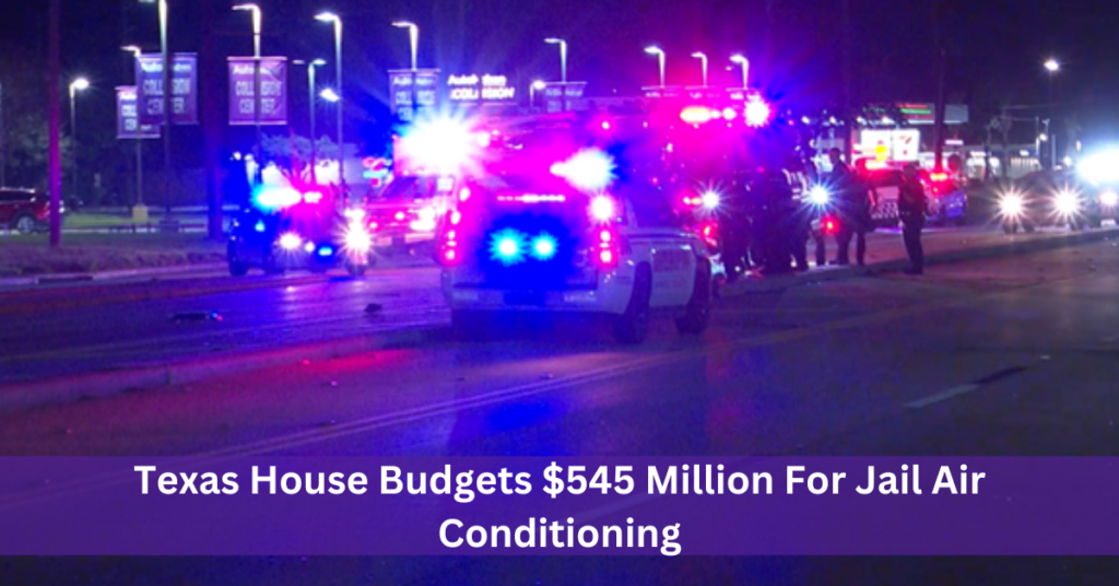 Texas House Budgets $545 Million For Jail Air Conditioning