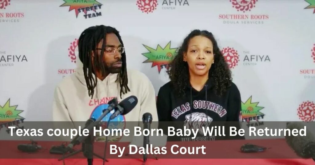 Texas couple Home Born Baby Will Be Returned By Dallas Court