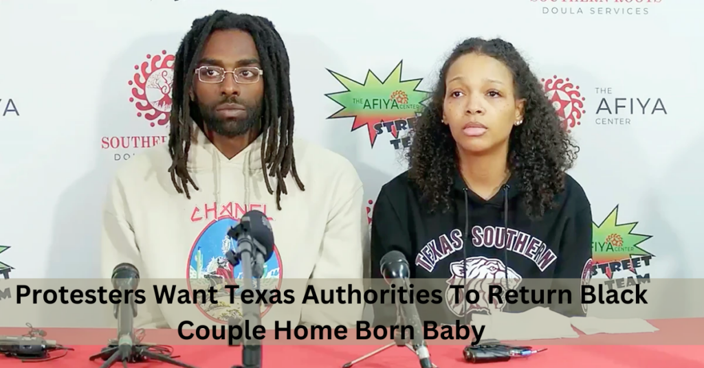 Protesters Want Texas Authorities To Return Black Couple Home Born Baby