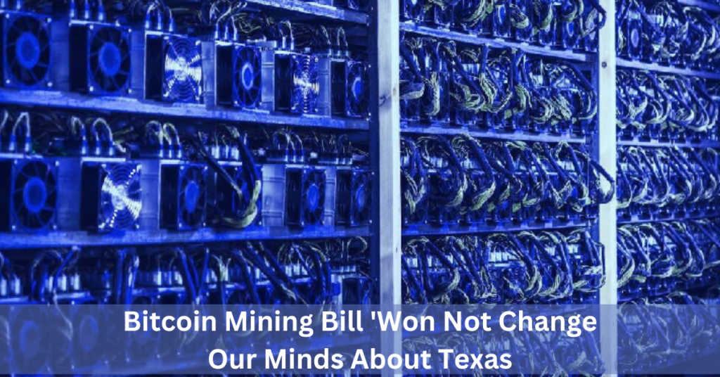 Bitcoin Mining Bill 'Won Not Change Our Minds About Texas