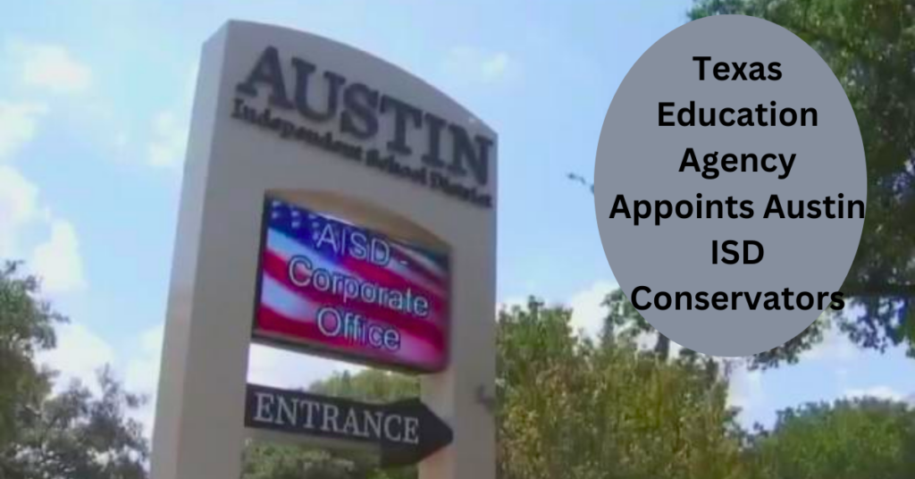 Texas Education Agency Appoints Austin ISD Conservators