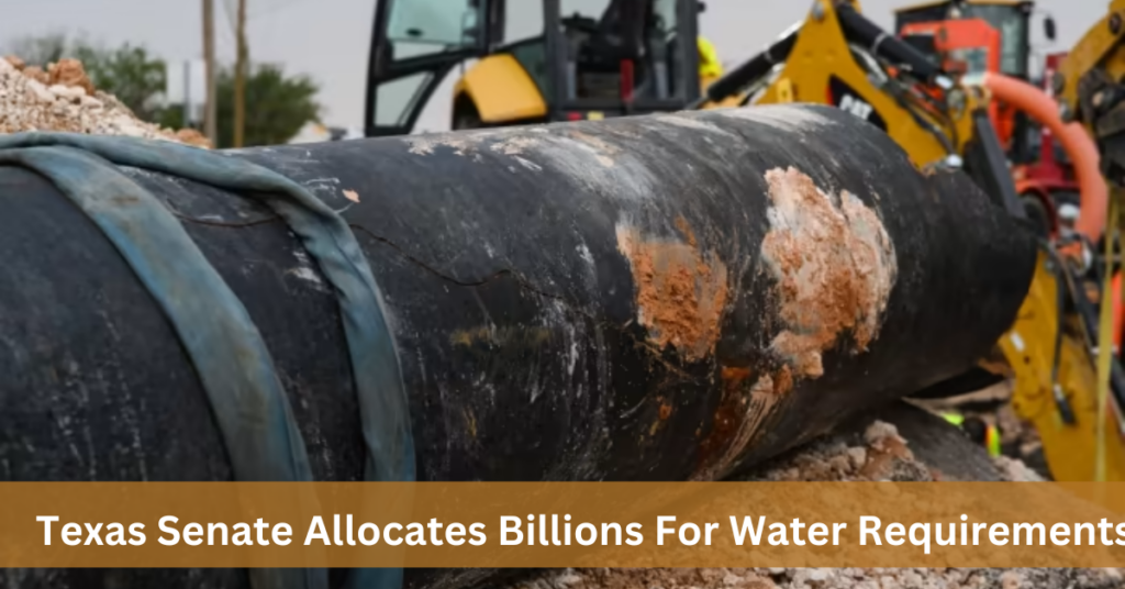 Texas Senate Allocates Billions For Water Requirements