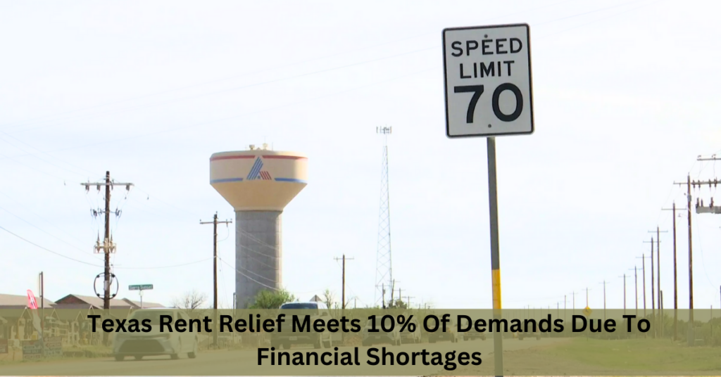 Texas Rent Relief Meets 10% Of Demands Due To Financial Shortages