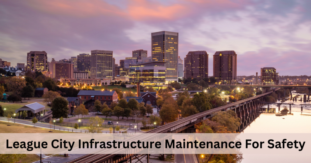 League City Infrastructure Maintenance For Safety