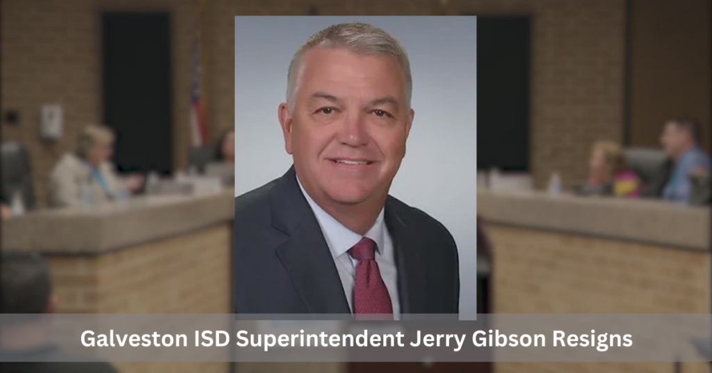 Galveston ISD Superintendent Jerry Gibson Resigns