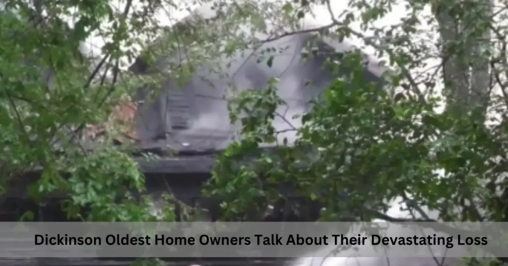 Dickinson Oldest Home Owners Talk About Their Devastating Loss